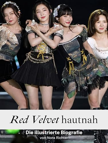 Red Velvet hautnah - Hochwertige Hardcover-Ausgabe: Die illustrierte Biografie von FlipFlop