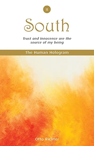 The Human Hologram (South, Book 2): Trust and Innocence are the source of my being / Strengthen and maintain your energy field, embodying your ... (The Human Hologram Book Set Series, Band 2)