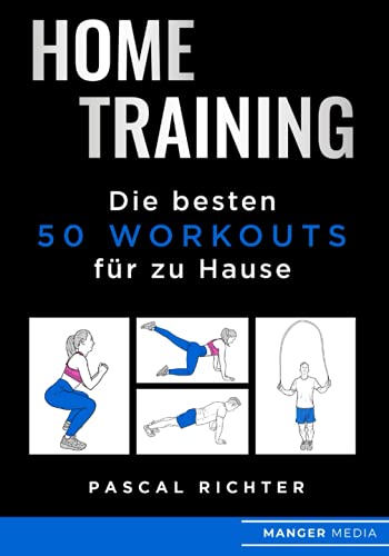 Home Training: Die besten 50 Workouts für zu Hause Home Training: Die besten 50 Workouts für zu Hause