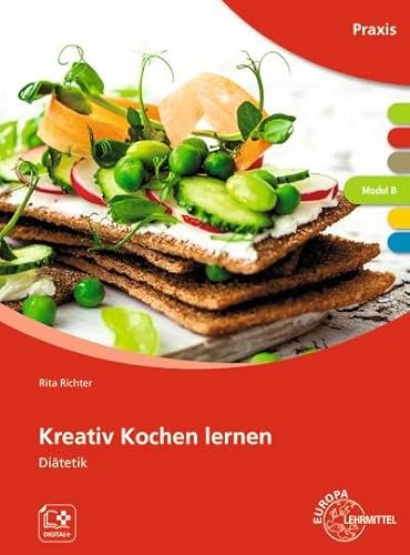 Kreativ Kochen lernen Modul B: Diätetik von Europa-Lehrmittel