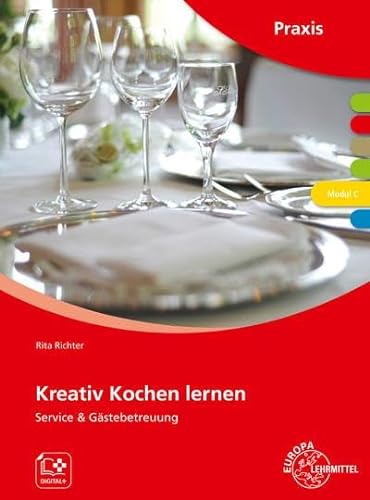 Kreativ Kochen lernen Modul C: Service & Gästebetreuung von Europa-Lehrmittel