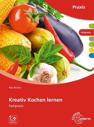 Kreativ Kochen lernen: Fachpraxis