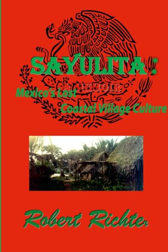 Sayulita: Mexico's Lost Coastal Village Culture von Lulu.com