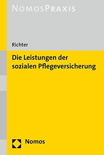 Die Leistungen der sozialen Pflegeversicherung: Ansprüche und Verfahren