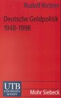 Deutsche Geldpolitik 1948-1998: Im Spiegel der zeitgenössischen wissenschaftlichen Diskussion