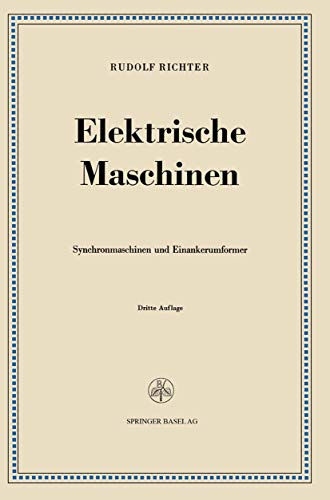 Elektrische Maschinen: Zweiter Band: Synchronmaschinen und Einankerumformer (German Edition) von Springer