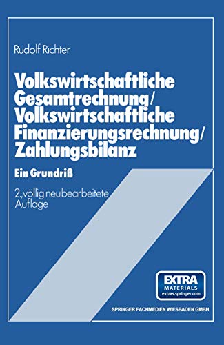 Volkswirtschaftliche Gesamtrechnung - Volkswirtschaftliche Finanzierungsrechnung - Zahlungsbilanz: Ein Grundriß von Gabler Verlag
