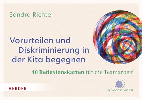 Vorurteilen und Diskriminierung in der Kita begegnen. 40 Reflexionskarten für die Teamarbeit von Verlag Herder