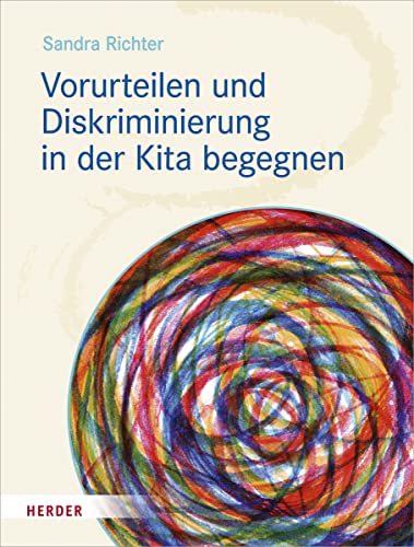 Vorurteilen und Diskriminierung in der Kita begegnen: Vorurteilsbewusste Bildung und Erziehung© als inklusives Praxiskonzept