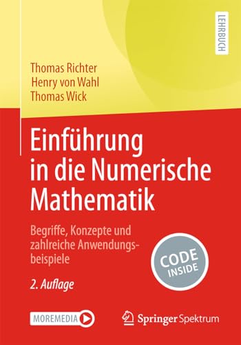 Einführung in die Numerische Mathematik: Begriffe, Konzepte und zahlreiche Anwendungsbeispiele von Springer Spektrum