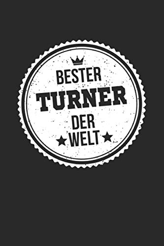Bester Turner Der Welt: A5 Punktiertes • Notebook • Notizbuch • Taschenbuch • Journal • Tagebuch - Ein lustiges Geschenk für die Besten Männer Der Welt von Independently published