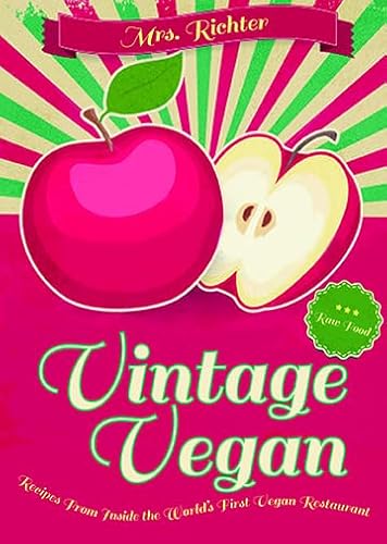 Vintage Vegan: Recipes from Inside the World's First Vegan Restaurant von Plexus Publishing