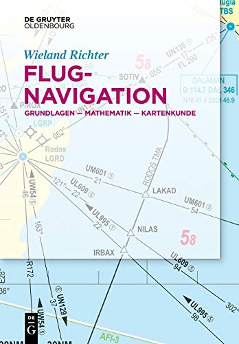 Flugnavigation: Grundlagen-Mathematik-Kartenkunde (De Gruyter STEM)