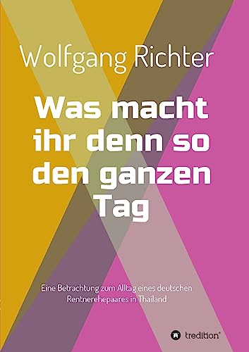 Was macht ihr denn so den ganzen Tag: Eine Betrachtung zum Alltag eines deutschen Rentnerehepaares