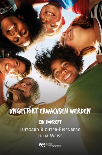 UNGESTÖRT ERWACHSEN WERDEN – EIN KONZEPT (Globus) von Europa Edizioni srl
