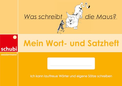 Mein Wort- und Satzheft: Ich kann lauttreue Wörter und eigene Sätze schreiben (Selbstlernhefte für den Anfangs- und Förderunterricht)