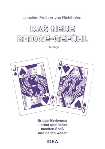 Das neue Bridge-Gefühl: Bridge-Merkverse - ernst und heiter - machen Spass und helfen weiter von Idea