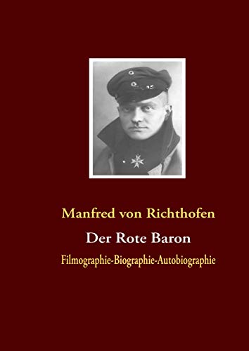 Der Rote Baron: Filmographie-Biographie-Autobiographie von Books on Demand GmbH