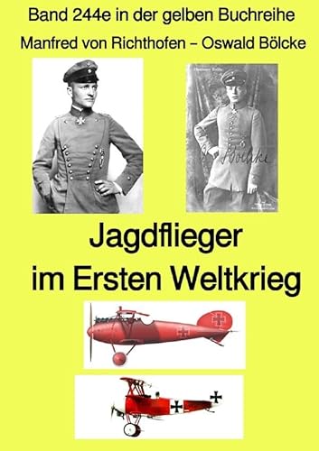 gelbe Buchreihe / Jagdflieger im Weltkrieg – Band 244e in der gelben Buchreihe – Farbe – bei Jürgen Ruszkowski: Band 244e in der gelben Buchreihe von epubli