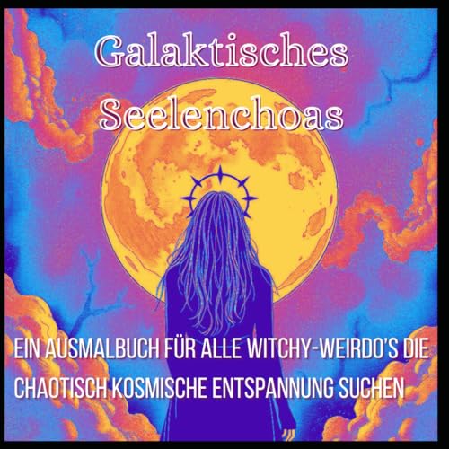 Galaktisches Seelenchaos von Independently published