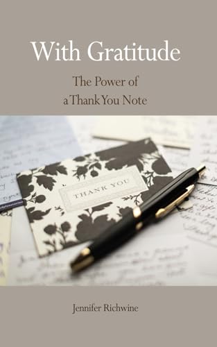 With Gratitude: The Power of a Thank You Note With Gratitude: The Power of a Thank You Note von Library Partners Press
