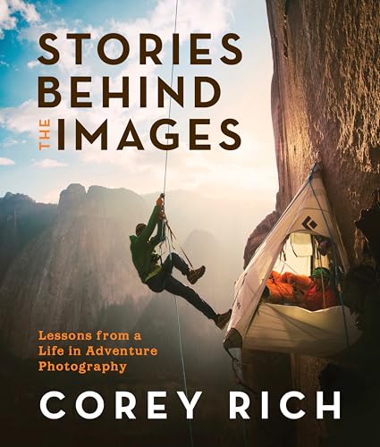 Stories Behind the Images: Lessons from a Life in Adventure Photography