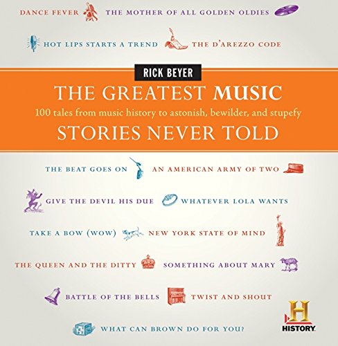 The Greatest Music Stories Never Told: 100 Tales from Music History to Astonish, Bewilder, and Stupefy (The Greatest Stories Never Told) von Harper