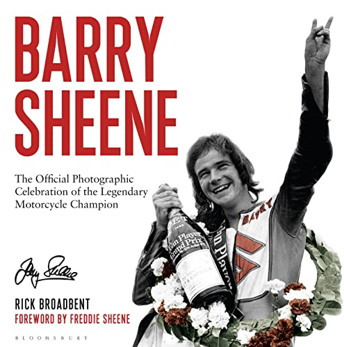 Barry Sheene: The Official Photographic Celebration of the Legendary Motorcycle Champion