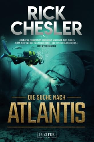 DIE SUCHE NACH ATLANTIS: Thriller, Abenteuer