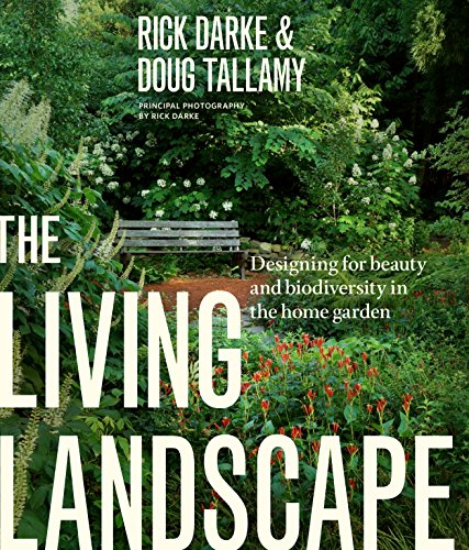 The Living Landscape: Designing for Beauty and Biodiversity in the Home Garden The Living Landscape: Designing for Beauty and Biodiversity in the Home Garden