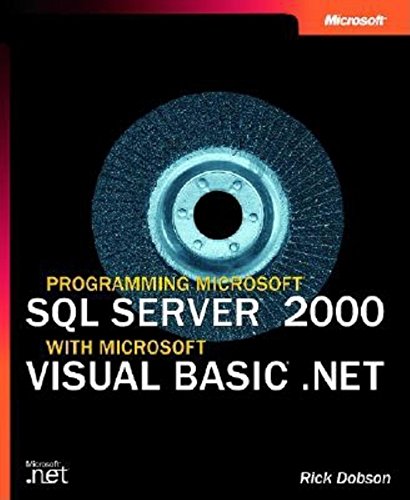 Programming Microsoft SQL Server 2000 with Microsoft Visual Basic .NET, w. CD-ROM (Microsoft Programming)