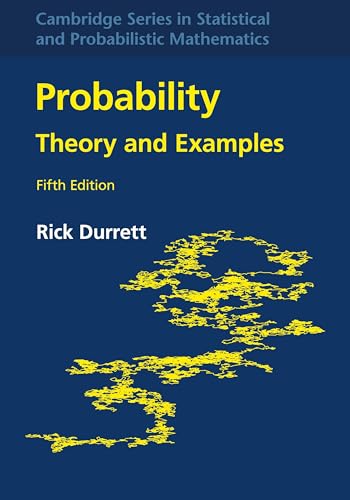 Probability: Theory and Examples (Cambridge Series in Statistical and Probabilistic Mathematics, Band 49) (Cambridge Series in Statistical and Probabilistic Mathematics, 49, Band 49)