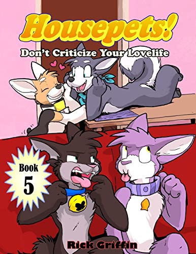 Housepets! Don't Criticize Your Lovelife Housepets! Don't Criticize Your Lovelife von CREATESPACE