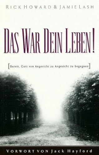 Das war dein Leben!: Bereit, Gott von Angesicht zu Angesicht zu begegnen von ASAPH Verlag