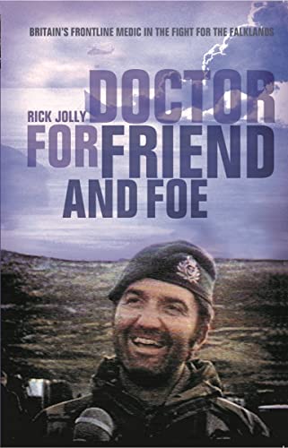 Doctor for Friend and Foe: Britain's Frontline Medic in the Fight for the Falklands von Bloomsbury