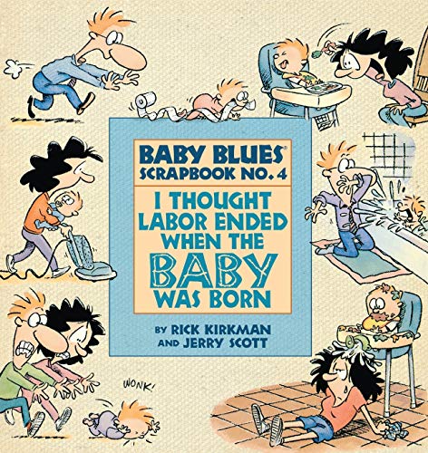 I Thought Labor Ended When the Baby Was Born (Baby Blues Scrapbook, Band 4) von Andrews McMeel Publishing, LLC