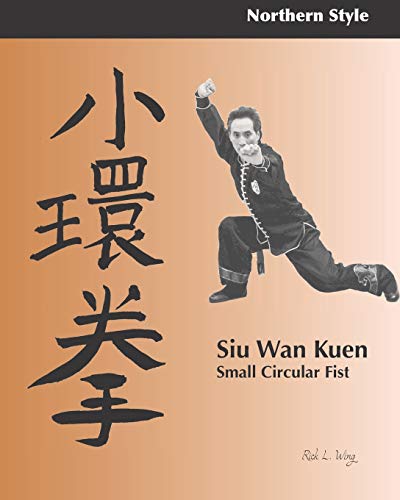 Siu Wan Kuen: Small Circular Fist (Northern Style, Band 1) von Independently Published