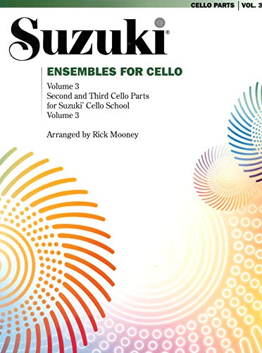 Ensembles for Cello, Volume 3: Second and Third Cello Parts for Suzuki Cello School Volume 3 von Suzuki Method International