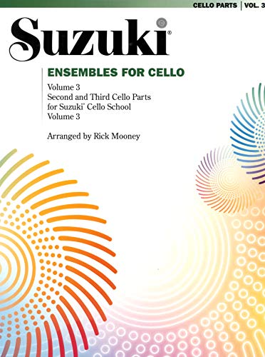 Ensembles for Cello, Volume 3: Second and Third Cello Parts for Suzuki Cello School Volume 3