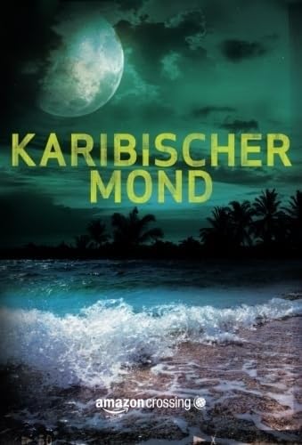 Karibischer Mond (Ein Manny-Williams-Thriller) von Amazon Publishing