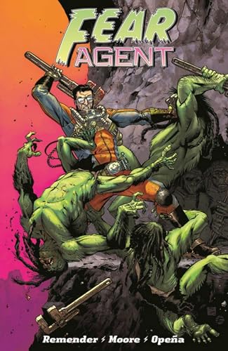 Fear Agent: Final Edition Volume 1 (FEAR AGENT FINAL ED TP) Fear Agent: Final Edition Volume 1 (FEAR AGENT FINAL ED TP)