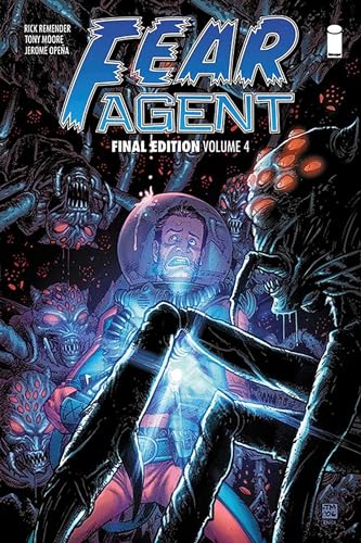 Fear Agent: Final Edition Volume 4 (FEAR AGENT FINAL ED TP, Band 4) von Image Comics