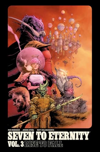 Seven to Eternity Volume 3: Rise to Fall (SEVEN TO ETERNITY TP) von Image Comics