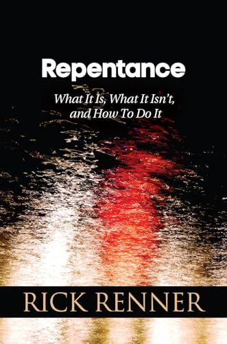 Repentance: What It Is, What It Isn't, and How to Do It von Harrison House Publishers