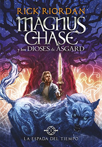 La espada del tiempo / The Sword of Summer: La saga más épica del creador de Percy Jackson (Serie Magnus Chase y los Dioses de Asgard / Magnus Chase and the Gods of Asgard, Band 1)