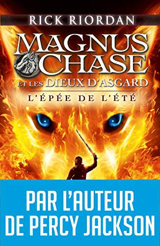Magnus Chase et les dieux d'Asgard : Tome 1, L'épée de l'été Magnus Chase et les dieux d'Asgard : Tome 1, L'épée de l'été