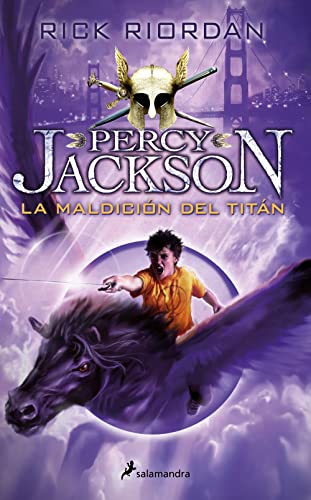 La maldición del Titán (Percy Jackson y los dioses del Olimpo 3): Percy Jackson y los Dioses del Olimpo III (Colección Salamandra Juvenil, Band 3) von Salamandra Infantil y Juvenil