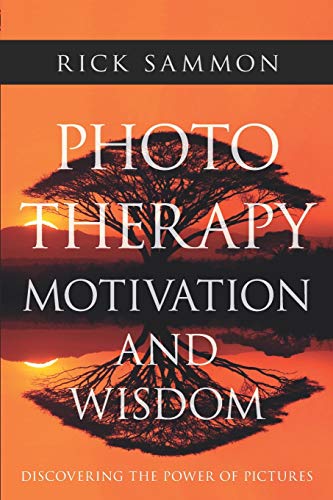 Photo Therapy Motivation and Wisdom: Discovering the Power of Pictures von Independently Published