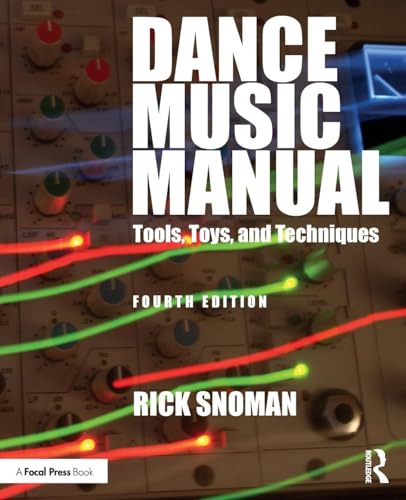 Dance Music Manual: Tools, Toys, and Techniques