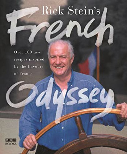 Rick Stein's French Odyssey: Over 100 new recipes inspired by the flavours of France von BBC